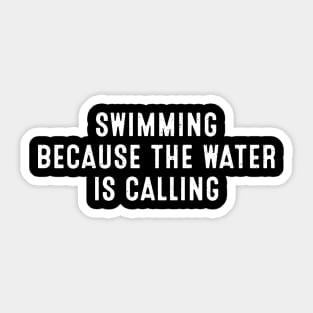 Swimming Because the Water is Calling Sticker